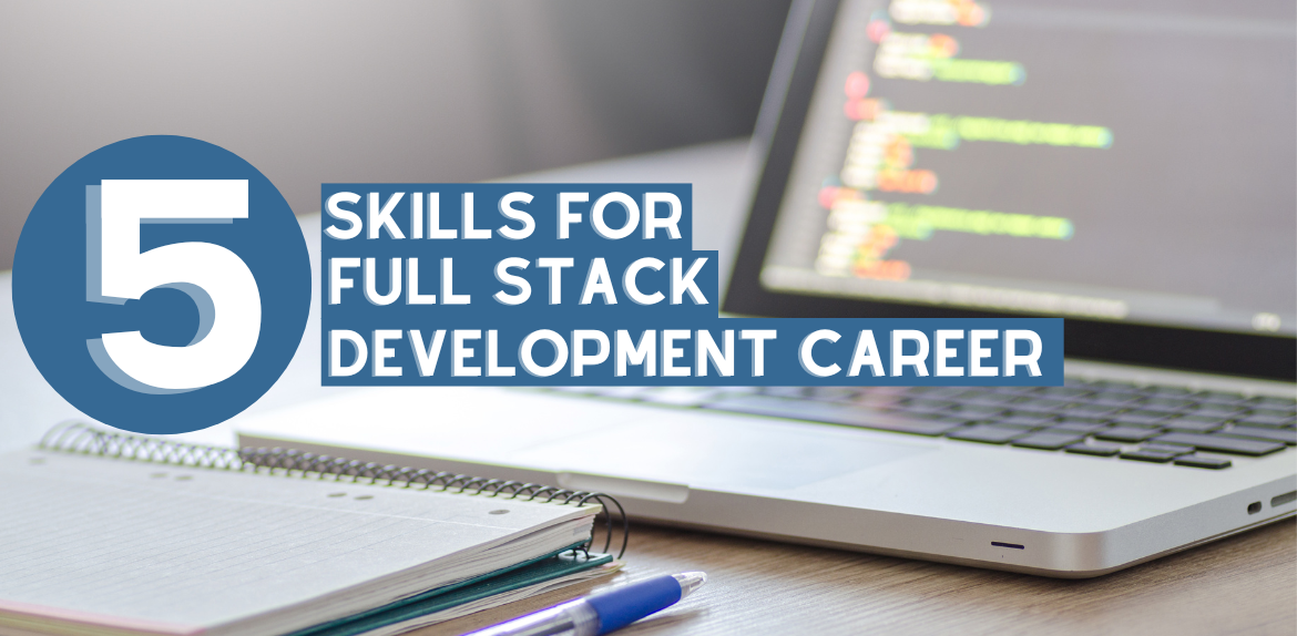Top 5 Skills For Full Stack Development Career
