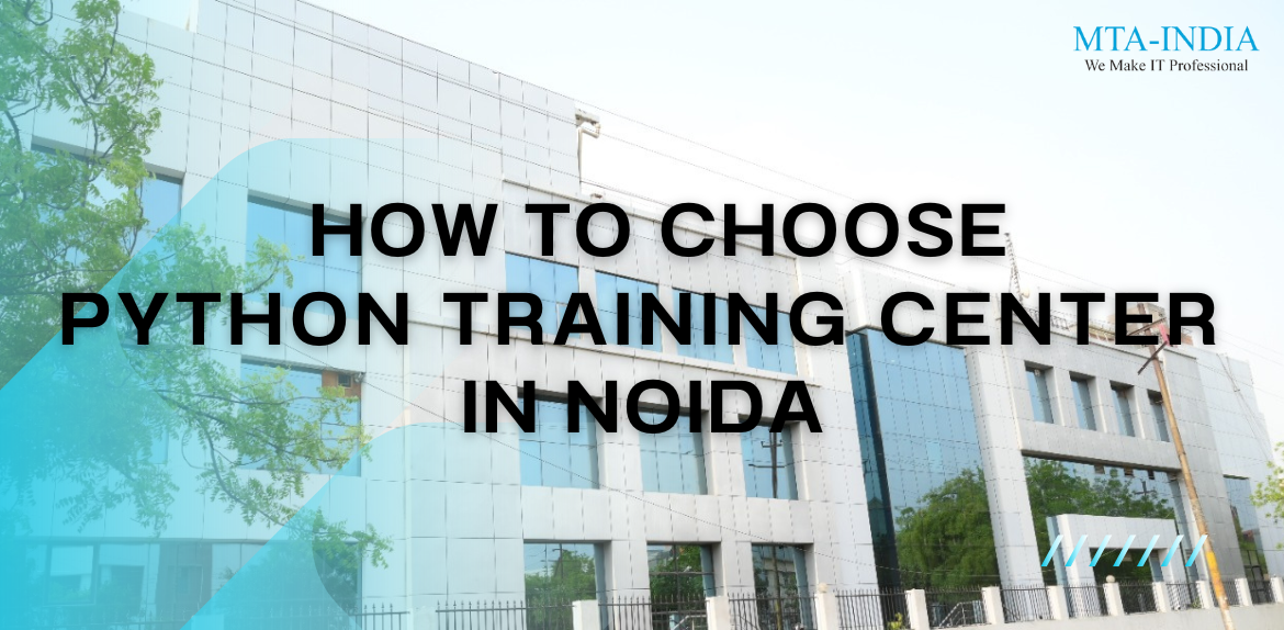 How to Choose Best Python Training Center in Noida